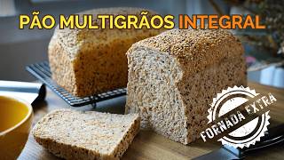 [Fornada Extra] PÃO DE FORMA MULTIGRÃOS: Versão exclusiva para membros do canal