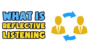 What is Reflective Listening | Explained in 2 min