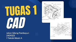 TUGAS 1 CAD || JULIAN GILANG PAMBAYUN || 1MA
