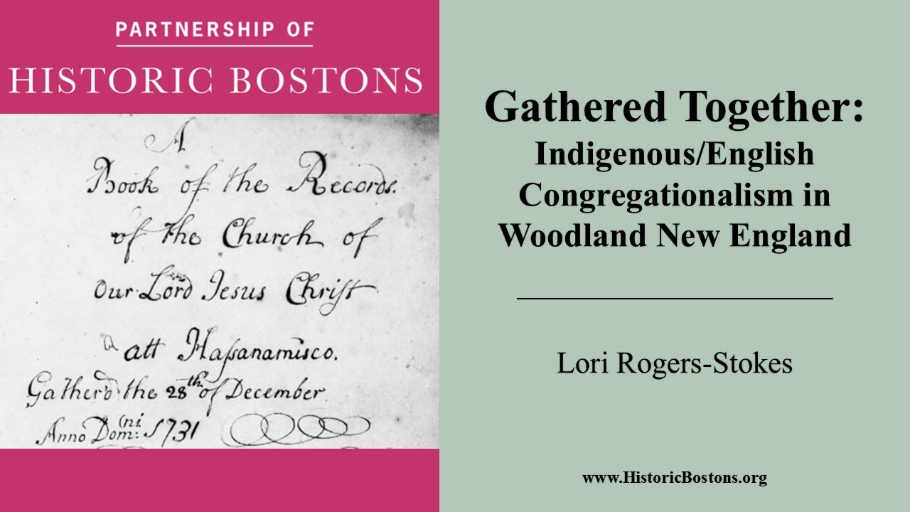 Gathered Together: Indigenous-English Congregationalism in New England