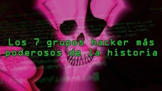 Los 7 grupos hackers más poderosos de la historia