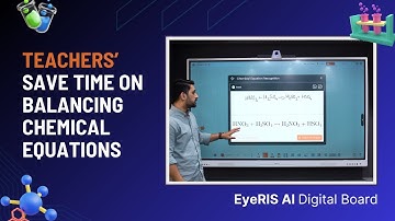This AI Assistant is a time saver for Chemistry Teachers | EyeRIS AI Digital Board