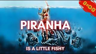 Piranha (1978) is a Little Fishy.