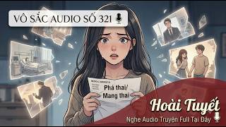 Hoài Tuyết - Vô Sắc Audio Episode 321 - Full Story #vosacaudio #audiostory