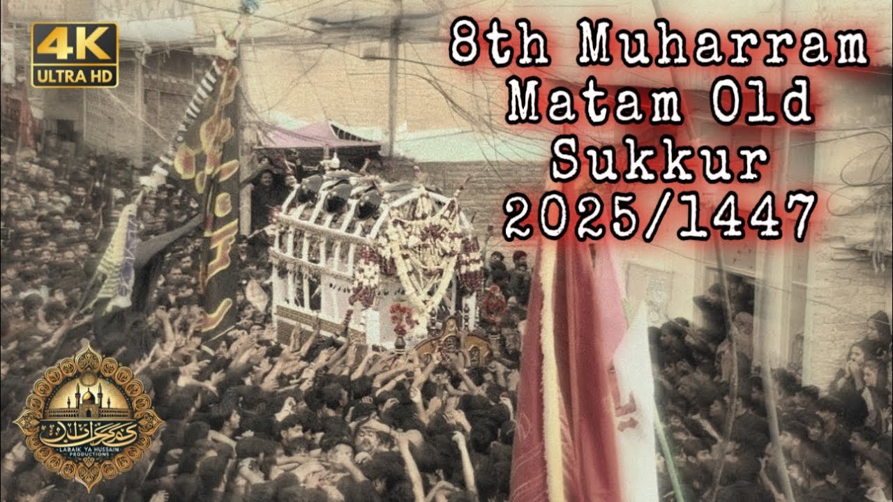 8ᵗʰ Muharram Matam Old Sukkur | 2025/1447 |
