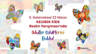 5. Geleneksel 23 Nisan Kelebek Kids Resim Yarışması'nın Ödülleri Sahiplerini Buldu!