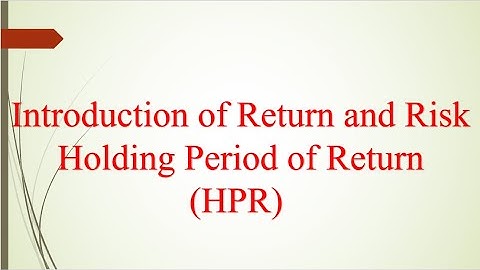 1st_Risk and return: Introduction of Holding Period of Return(HPR)