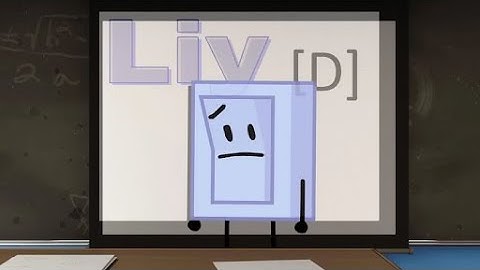 BFB BUT ONLY WHEN LIY IS ON SCREEN