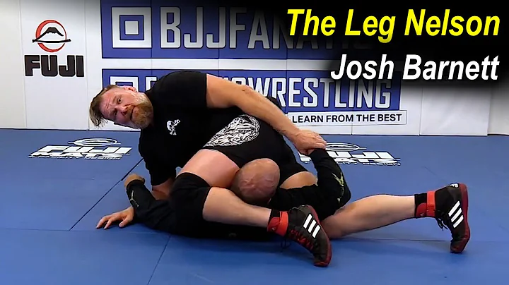 How to Do the Leg Nelson by Josh Barnett