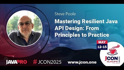 Mastering Resilient Java API Design: From Principles to Practice | Steve Poole (EN)