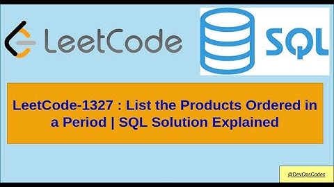 Leetcode 1327 | List the Products Ordered in a Period | SQL Query Explanation & Optimization