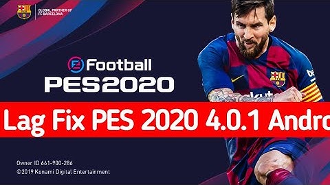 Lag Fix Pes 2020 v4.0.1.... Android Phone 1gb or 2 gb Ram Mobile Phone Lag Fix 1 Minute