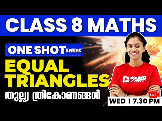 CLASS 8 MATHS, BACK TO SCHOOL SERIES, CHAPTER 1, EQUAL TRIANGLE, തുല്ല്യ  ത്രികോണങ്ങൾ