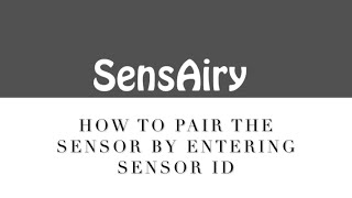 SensAiry: How to pair the sensor by entering sensor id screenshot 4