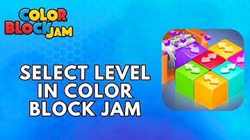 How to Select Level in Color Block Jam 2025