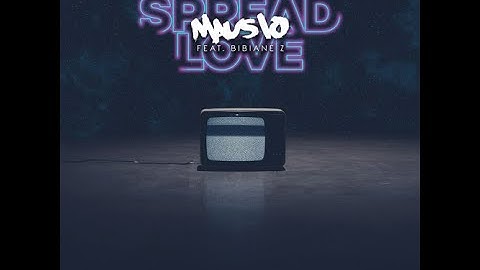 Mausio - Spread Love feat. Bibiane Z (Official Musicvideo)