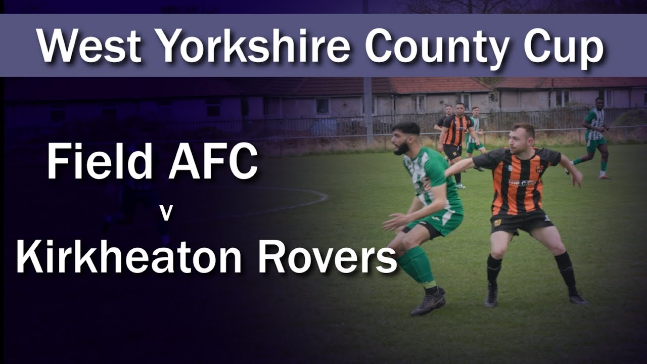 Match highlights: Field AFC v Kirkheaton Rovers