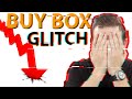 Buy Box Glitch !?