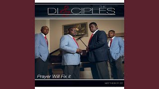 Miniatura de "The Disciples - Prayer Will Fix It"
