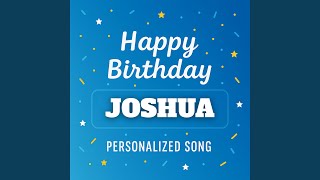 Happy Birthday JOSHUA – Birthday Song