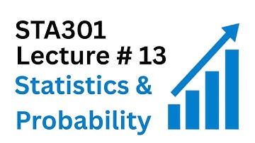 STA301 Lecture 13 | STA301 Short Lectures | Statistics and Probability | STA301 | Virtual University