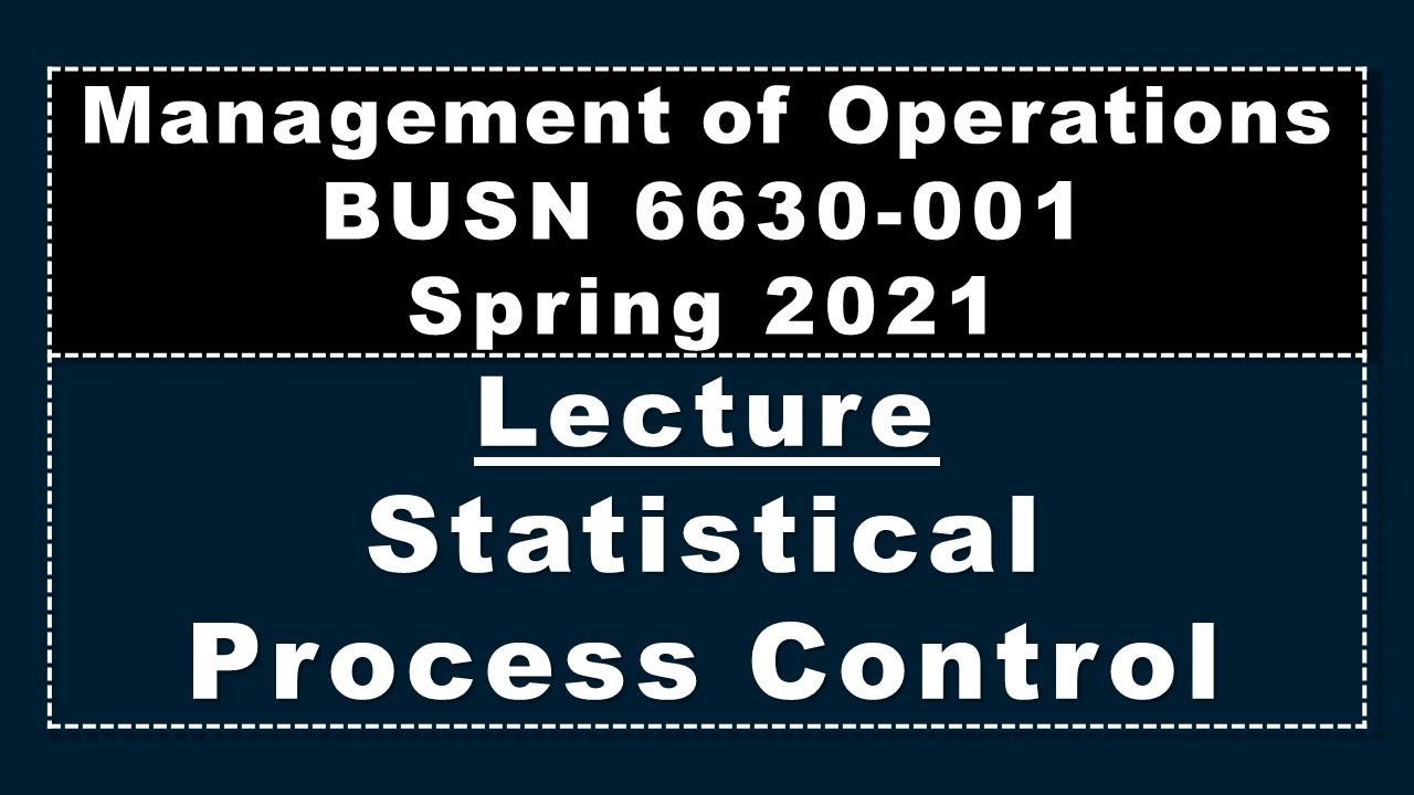 BUSN 6630, Lecture, SPC, Spring 2021 YouTube