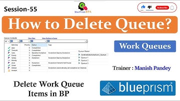 How to delete Queue in Blue Prism? | Delete Work Queue Items in Blue Prism | Session 55