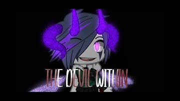 The devil within ll Gacha Life Music Video ll xXxNovaxXx