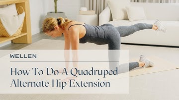 How To Properly Do A Quadruped Alternate Hip Extension - Strength and Posture Exercises - Wellen