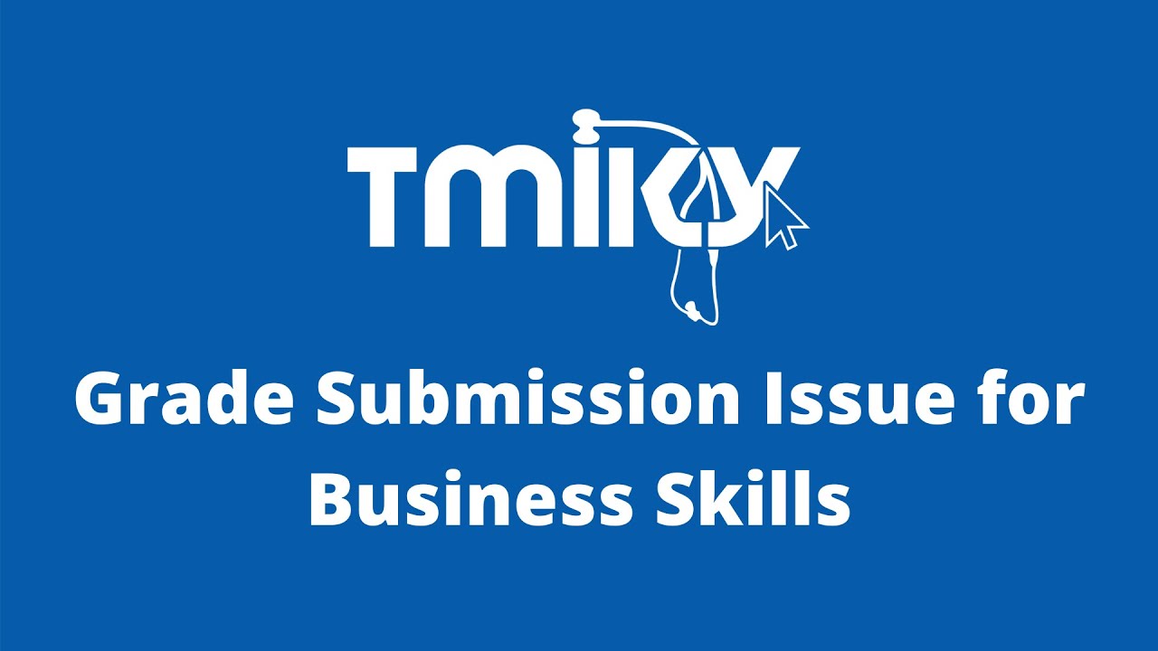 Grade Submission Issue for Business Skills - YouTube