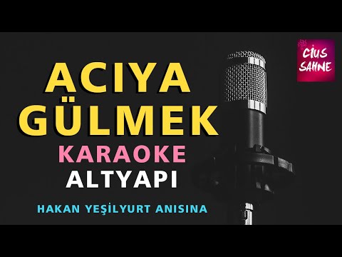 ACIYA GÜLMEK (Bilesin) Karaoke Altyapı Türküler - Hakan Yeşilyurt Anısına