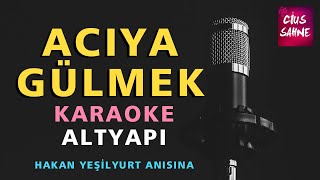 ACIYA GÜLMEK (Bilesin) Karaoke Altyapı Türküler - Hakan Yeşilyurt Anısına
