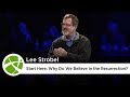 Start Here: Why Do We Believe in the Resurrection? | Lee Strobel