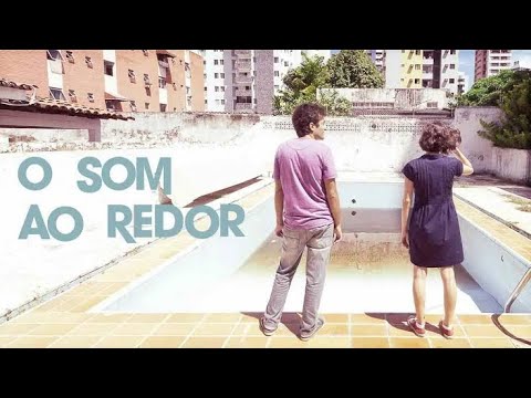 O Som ao Redor AKA Neighbouring Sounds