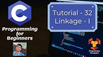 T32 - Linkage-I - Programming in C (Beginners)