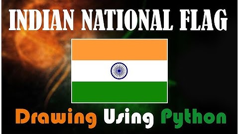 Indian National Flag - Drawing Using Python Programming