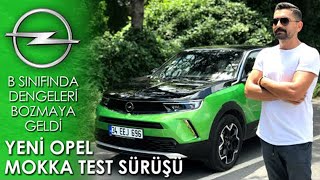 Yeni Opel Mokka Test Sürüşü B Sınıfında Dengeleri Bozmaya Geldi