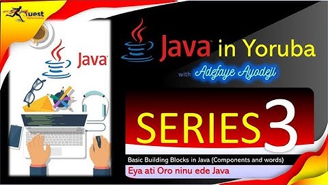 Java Series 3 (Building blocks - components and words in Java Programing Language)