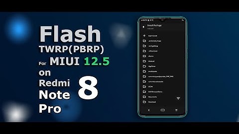 Flash TWRP (PBRP) For MIUI 12.5 on Redmi Note 8 Pro || Custom Recovery on MIUI 12.5