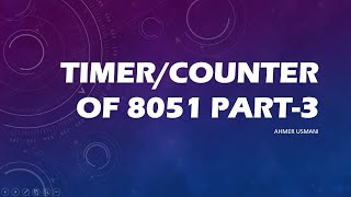 Timer/Counter of 8051 Part-3 | MEP | Module 2