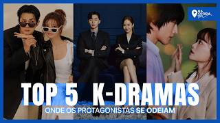 MELHORES  K DRAMAS ONDE OS PROTAGONISTAS SE ODEIAM