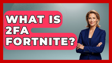 What Is 2FA Fortnite? - Video Gamers Vault