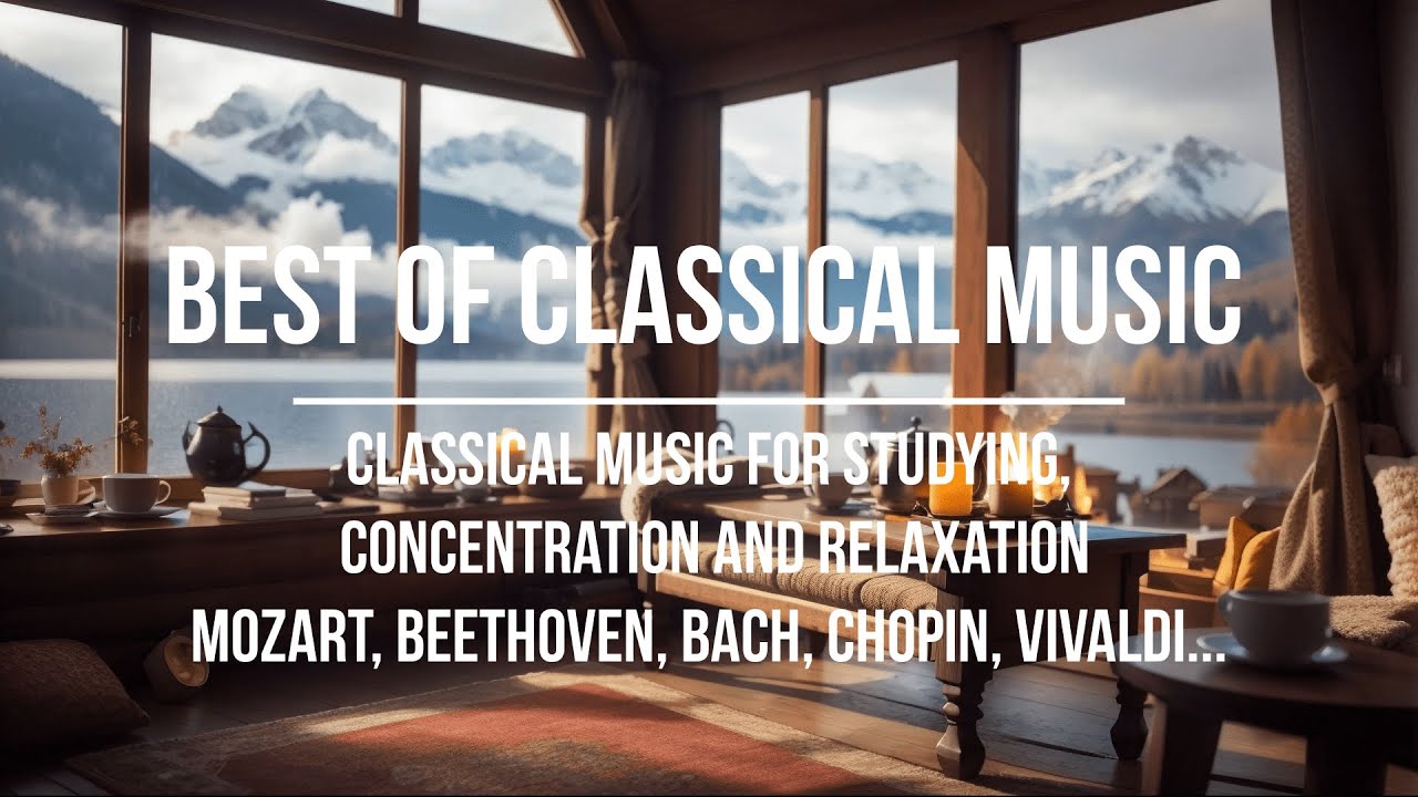 Classical Music for Studying, Concentration and Relaxation | Mozart ...