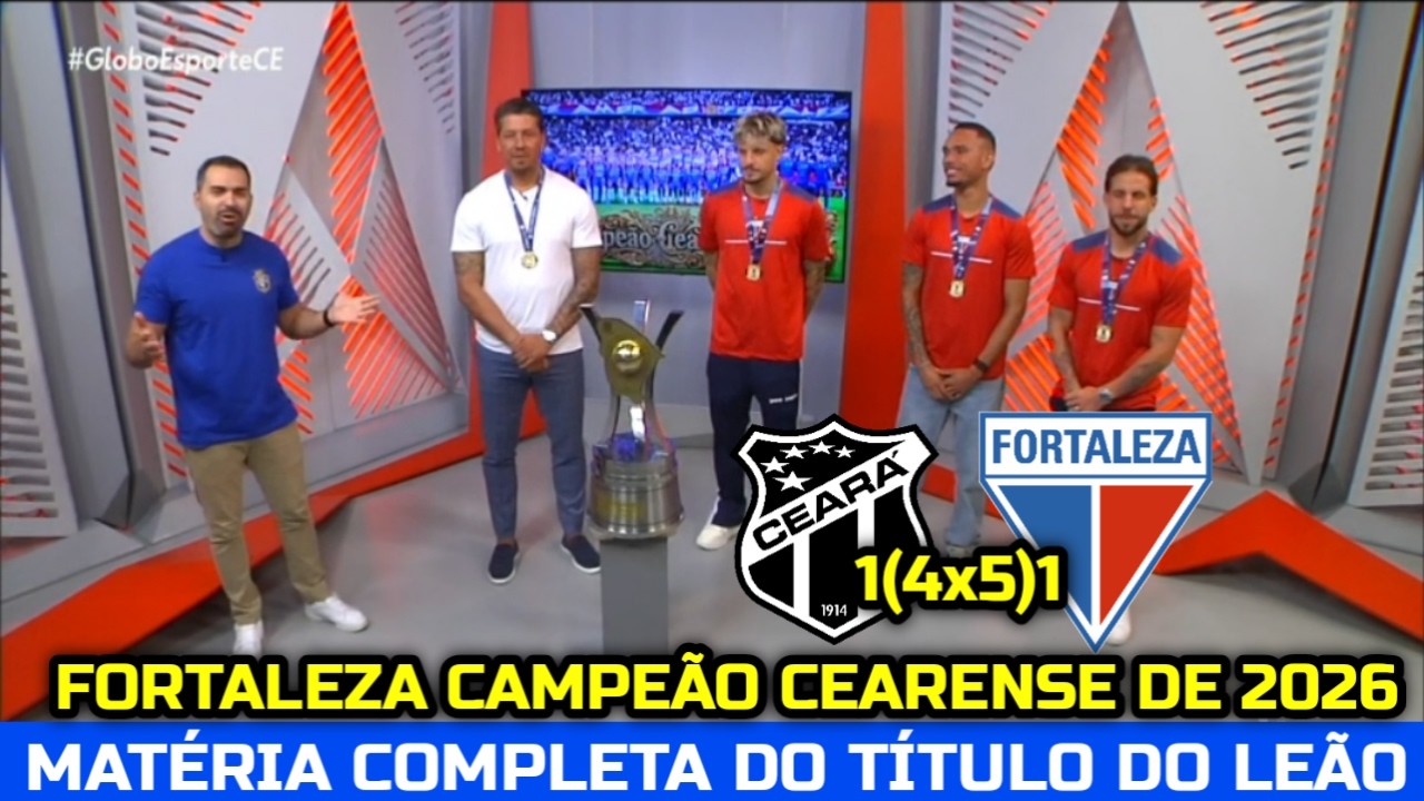 GLOBO ESPORTE CE - FORTALEZA VENCE O CEARÁ NOS PÊNALTIS E CONQUISTA O 47° TÍTULO CEARENSE