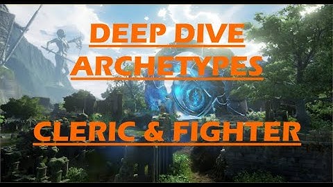 Ashes of Creation Deep Dive - Archetypes - Cleric with Video and Fighter