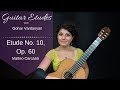 Etude 10, op 60 by Matteo Carcassi| Guitar Etudes with Gohar Vardanyan