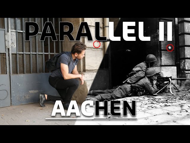 PARALLEL II - AACHEN 1944 - A WWII Then & Now Short Film class=