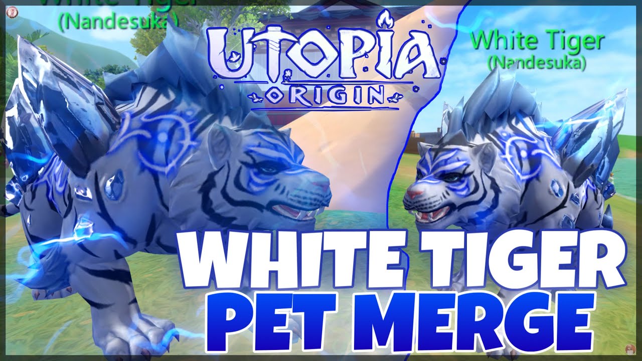 White Tiger Pet Merge Utopia Origin YouTube