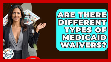 Are There Different Types Of Medicaid Waivers? - Get Retirement Help