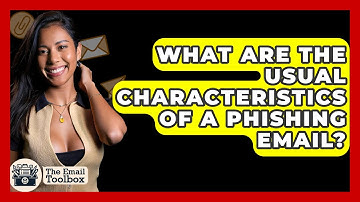 What Are The Usual Characteristics Of A Phishing Email? - TheEmailToolbox.com